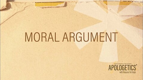 Apologetics with Reasons for Hope | Moral Argument