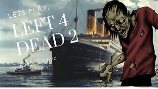 Left 4 Dead 2- RMS Titanic