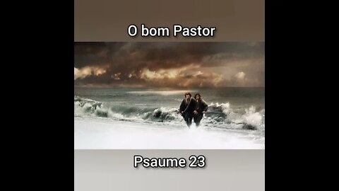 "O bom Pastor" Psaume 23 en portugais, traduction française