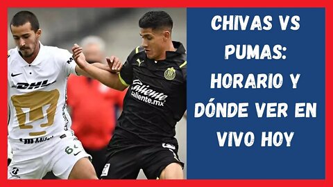 Chivas vs Pumas Horario y dónde ver en vivo - noticias chivas hoy - liga mx