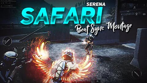 Serena - Safari Best Beat Sync Edit Pubg Mobile Montage | Road to 100k | 69 JOKER