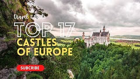 Top 17, Castles, of Europe, travel video