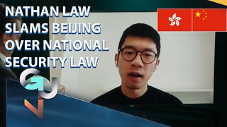 ARCHIVE: Nathan Law-China Attempting to Fool The World on National Security Law!
