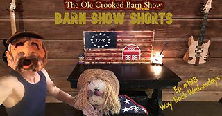 "Barn Show Shorts" Ep. #198 “Way Back Wednesdays”