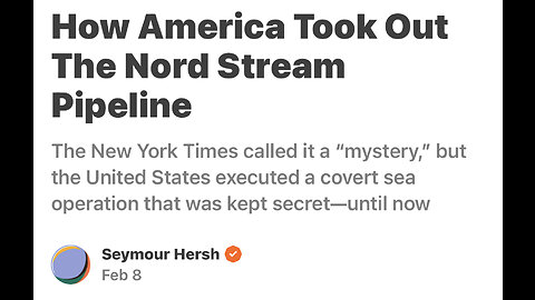 AUDIO Version - Seymour Hersh - How America Took Out The Nord Stream Pipeline