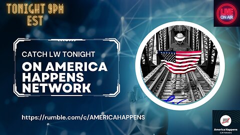 ((LIVE)) Special EVENT: Catch LW Live TONIGHT On AMERICA HAPPENS NETWORK