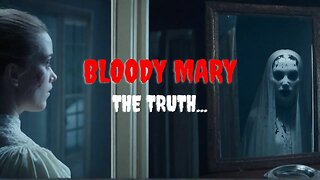 The TRUTH Behind the BLOODY MARY Legend