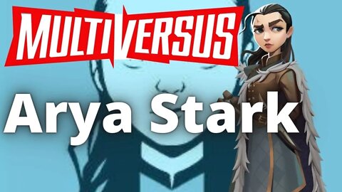 MULTIVERSUS - Por Que Escolher a ARYA STARK ? - Game of Thrones