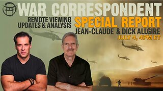 WAR CORRESPONDENT: REMOTE VIEWING WITH DICK ALLGIRE JULY 4 SPECIAL UPDATE