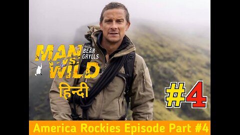 Man vs Wild America Rockies Mountain Episode in Hindi Part4 Full HD 720P ||