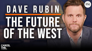 Dave Rubin on The Future of the West