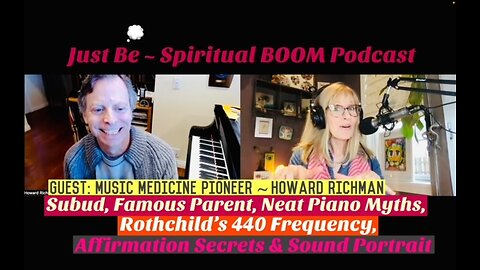 Just Be~Spir BOOM: Music Medicine Guru Howard Richman: Famous Parent/Affirm Secrets/Sound Portrait
