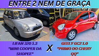 ENTRE 2 CARROS - LIFFAN 320 X GEELY GC2 - CHINESES, COMPLETOS COM DESIGNER DUVIDOSO