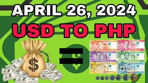 Exchange Rates of 16 Countries to Philippine Peso Today April 26, 2024