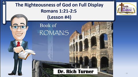Romans 1:21-2:5 - The Righteousness of God on Full Display – Lesson #4
