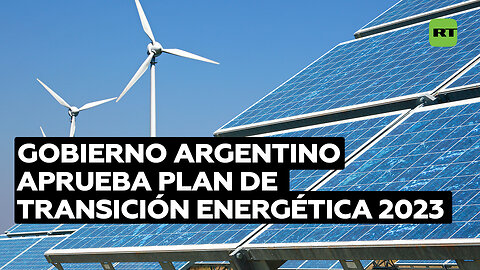 Argentina traza su plan para transitar a la transición energética en 2030: ¿de qué se trata?
