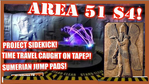 SUMERIAN JUMP PADS! TIME TRAVEL CAUGHT ON TAPE!? PROJECT SIDEKICK! GIANT PYRAMID @ AREA 51!