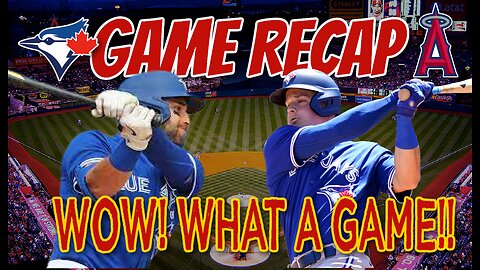 Blue Jays vs Angels Game 3 Recap: WOW! WHAT A GAME!!!