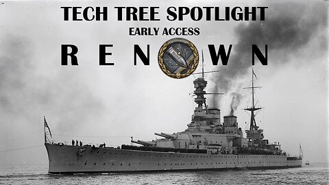 World of Warships Legends Tech Tree Spotlight: Renown (Early Access)