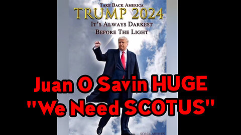 Juan O Savin "We Need SCOTUS" - Great Intel 5.8.2023