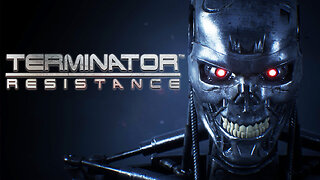 Terminator Resistance - Start Off Episode 33