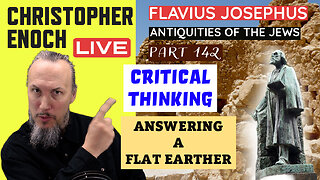 LIVE Bible Q&A | Critical Thinking | Answering a Flat Earther | Josephus AOTJ (Part 143)