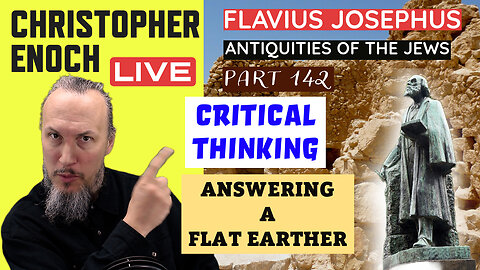 LIVE Bible Q&A | Critical Thinking | Answering a Flat Earther | Josephus AOTJ (Part 143)