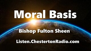 Moral Basis - Fulton Sheen - The Catholic Hour