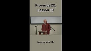 Proverbs 20, Lesson 19, by Jerry McMillin