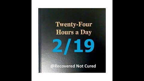 AA- February 19 - Daily Reading from the Twenty-Four Hours A Day Book - Serenity Prayer & Meditation