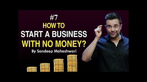 #7 How to Start a Business with No Money? By Sandeep Maheshwari I Hindi #businessideas