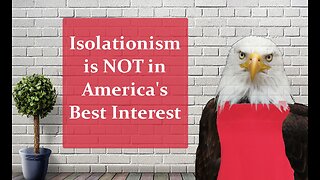 Isolationism is NOT in America's Best Interest