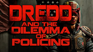 Dredd and the Dilemma of Policing