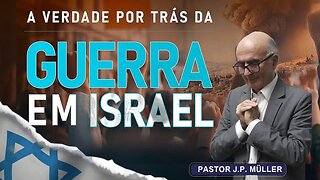 O Arrebatamento da Igreja e Israel em guerra Parte 6