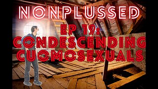 Ep19: Condescending Cuomosexuals