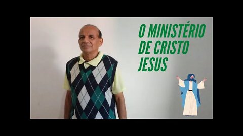 O MINISTÉRIO DE CRISTO JESUS.