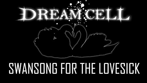 Dream Cell - Swansong for the Lovesick [Lyric Video] 2021