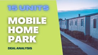 Real Estate Investment - Deal Analysis on a 15 units mobile home park