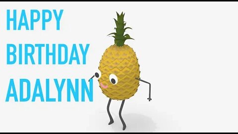 Happy Birthday ADALYNN! - PINEAPPLE Birthday Song