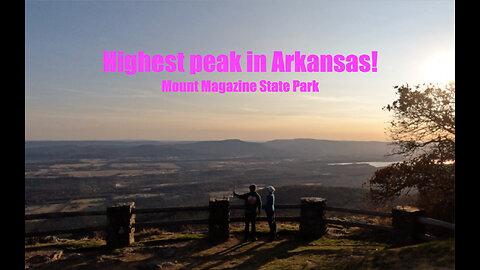 The tallest point in Arkansas! Mount Magazine State Park - full time RV life!