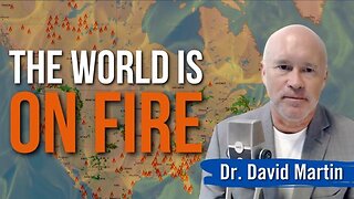 DR. DAVID MARTIN: UNVEILS WHAT HE THINKS IS BEHIND ALL THE COMBUSTING LARGE SCALE FIRES: