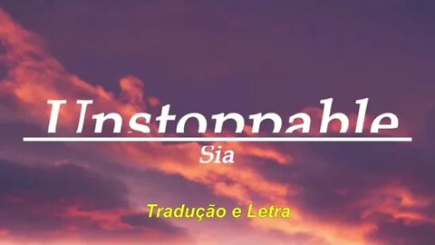 Sia - Unstoppable #unstoppabletradução #unstoppablelegendado