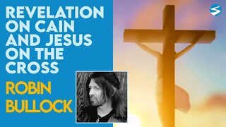 Robin Bullock: Powerful Revelation About Cain and the Cross | Nov 29 2021
