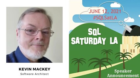 2021 SQL Saturday LA Speaker Announcement - Kevin Mackey