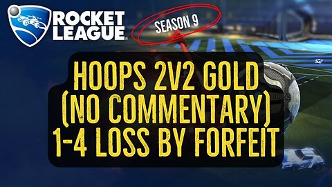 Let's Play Rocket League Season 9 Gameplay No Commentary Hoops 2v2 Gold 1-4 Loss