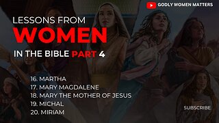 LESSONS FROM WOMEN IN THE BIBLE PART 4
