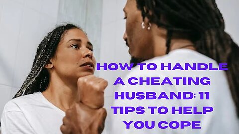How To Handle a Cheating Husband: 11 Tips to Help You Cope