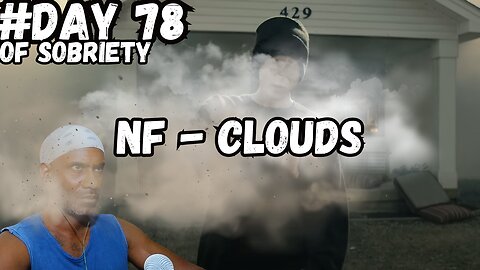 Day 78 Sobriety: Navigating Lows with NF's 'Clouds' | Emotional Honesty @NFrealmusic
