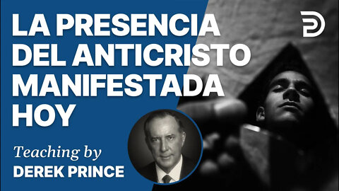 Los enemigos que enfrentamos, parte 3 - El Espiritu del Anticristo - 4264 Derek Prince