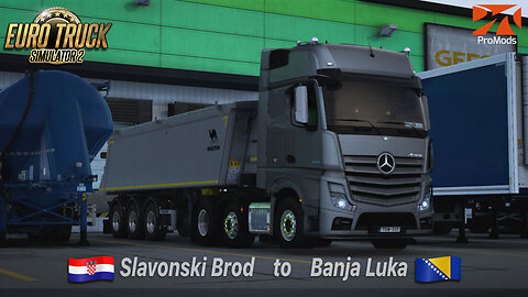 ETS2 | ProMods | Mercedes-Benz Actros MP4 625 | Slavonski Brod HR to Banja Luka BA | Barley 19
